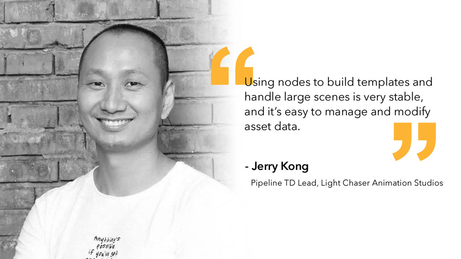 Quote from Jerry Kong, Light Chaser Animation Studios