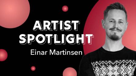 Artist Spotlight: Einar Martinsen