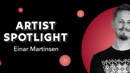 Artist Spotlight: Einar Martinsen