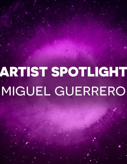 Miguel Guerrero artist spotlight